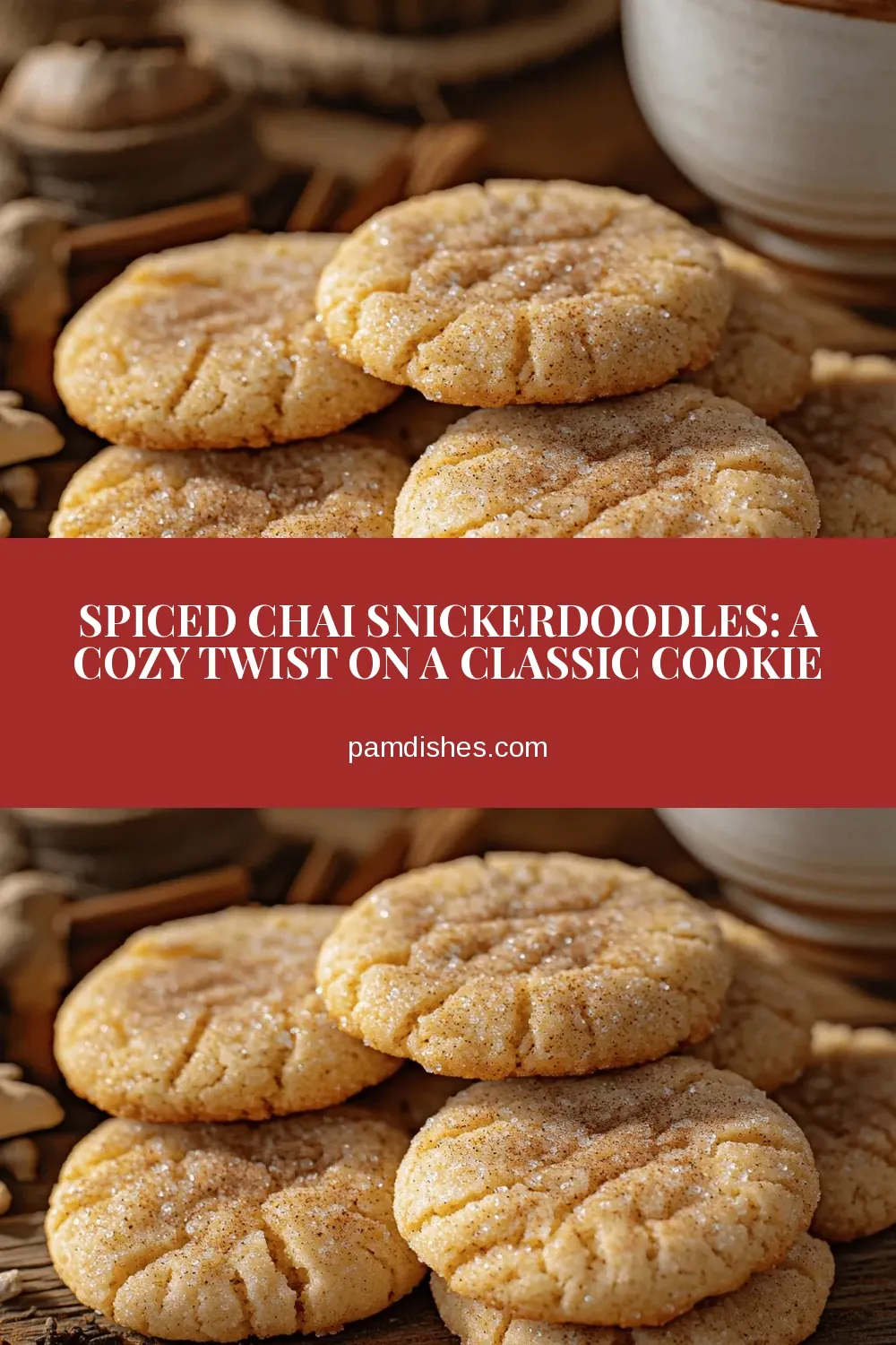 Spiced Chai Snickerdoodles: A Cozy Twist on a Classic Cookie
