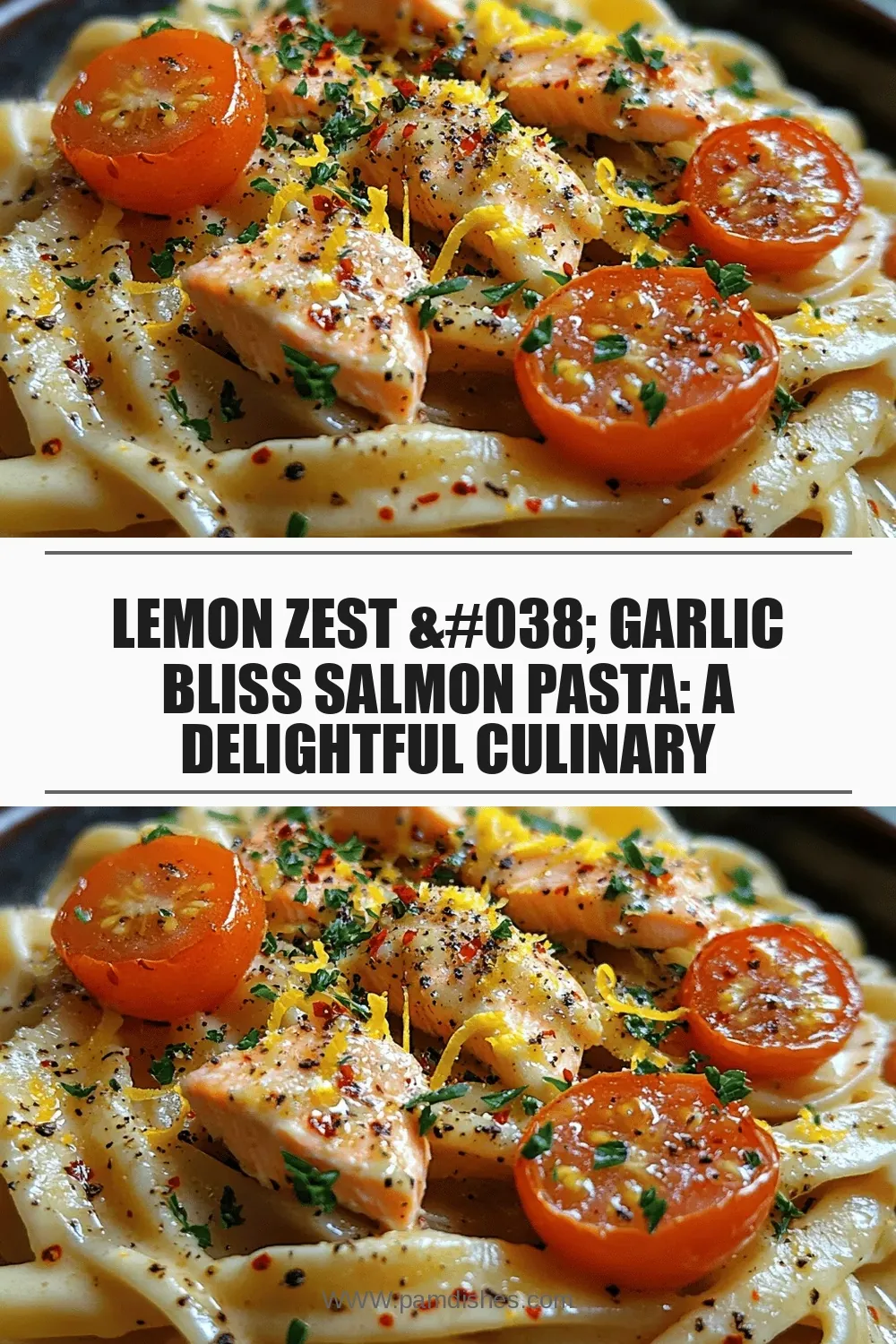Lemon Zest & Garlic Bliss Salmon Pasta: A Delightful Culinary Experience