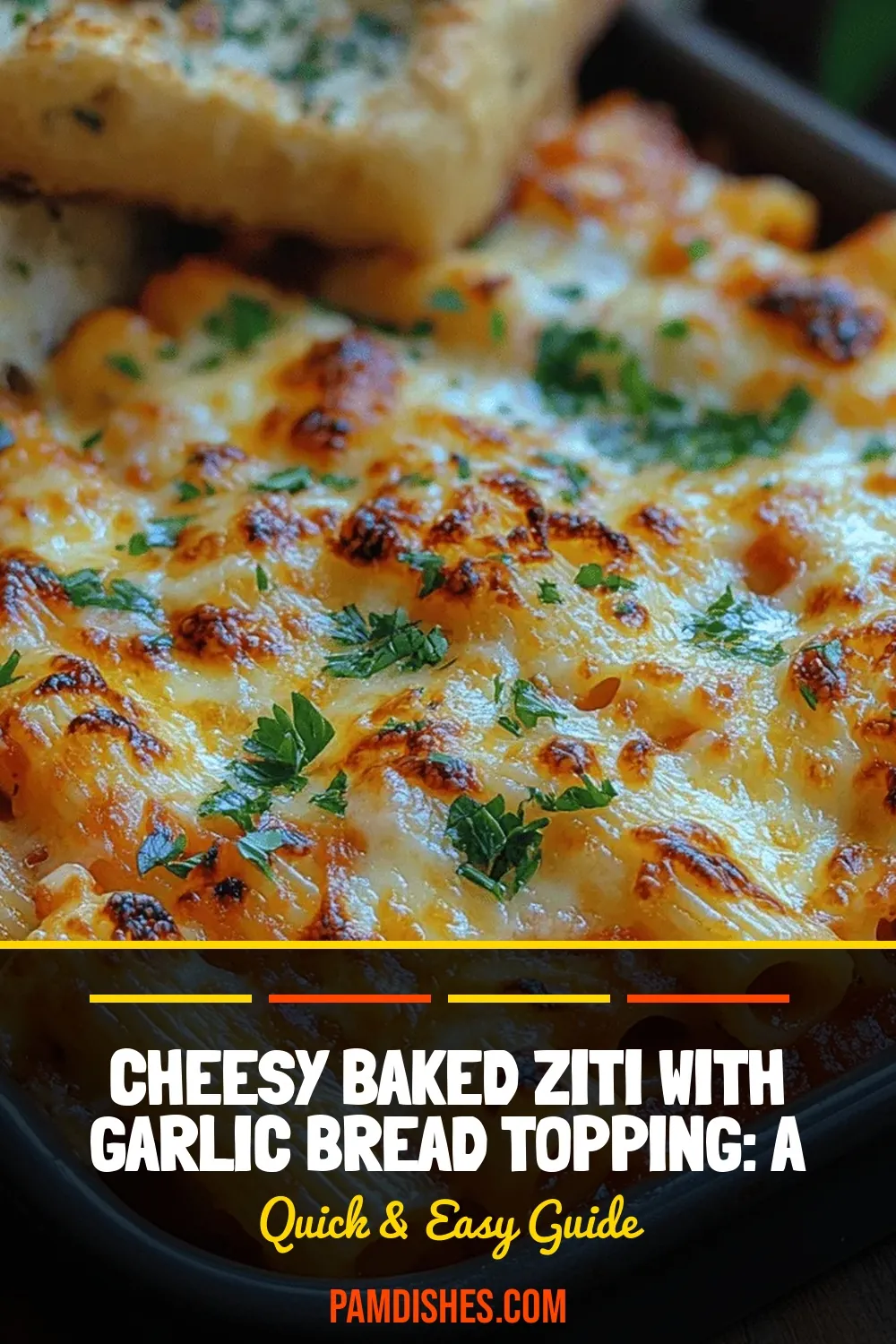 Cheesy Baked Ziti with Garlic Bread Topping: A Comfort Food Delight
