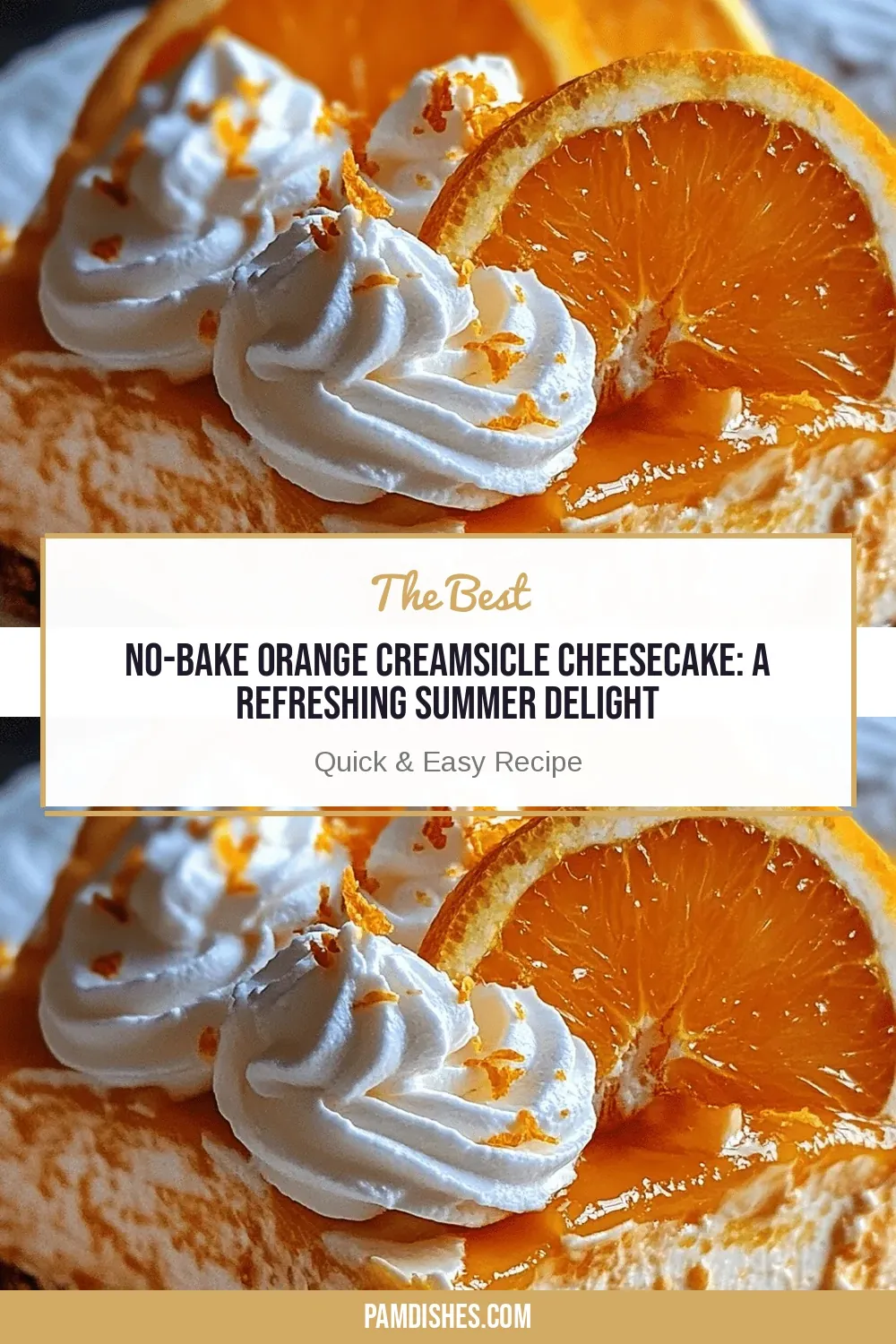 No-Bake Orange Creamsicle Cheesecake: A Refreshing Summer Delight