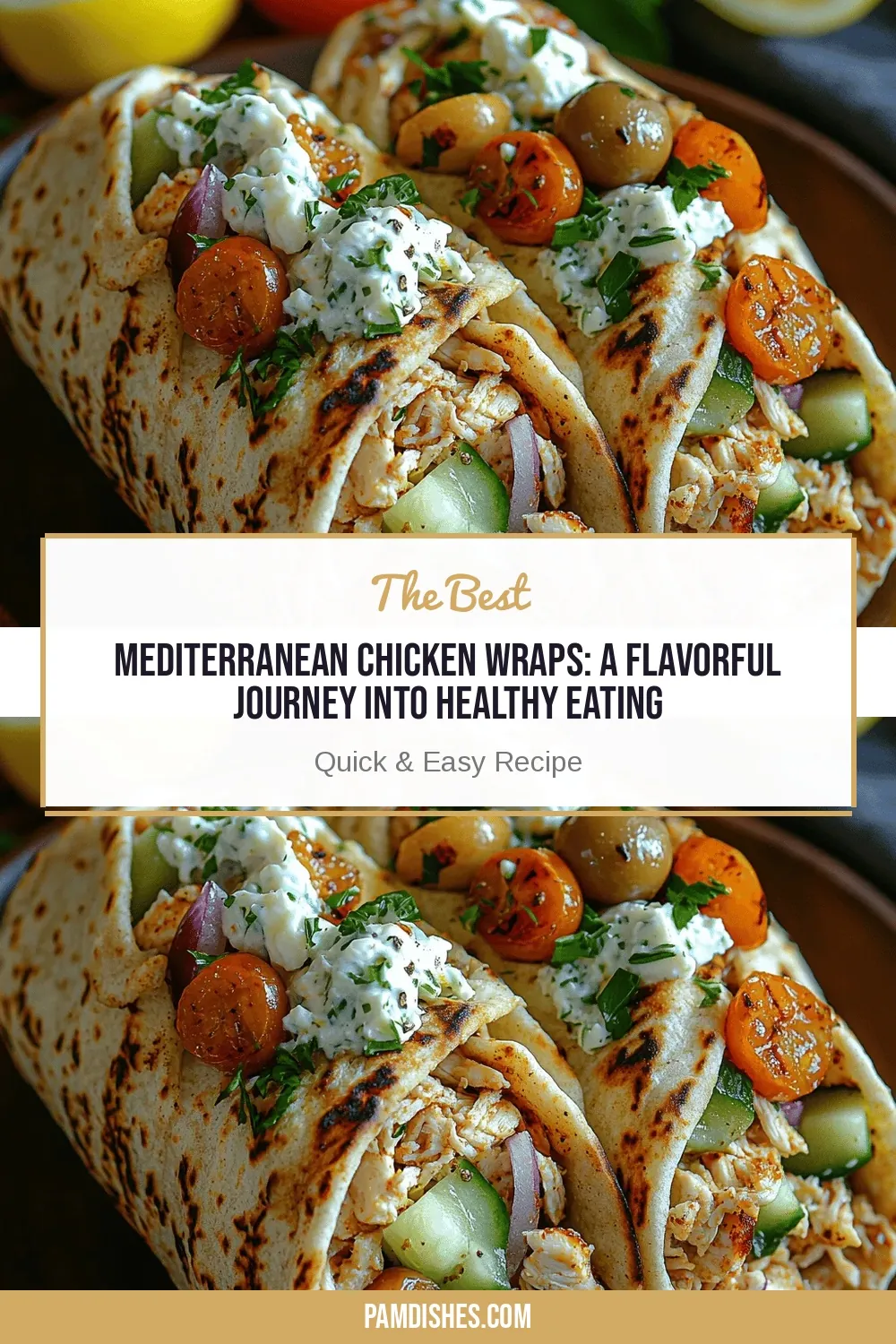 Mediterranean Chicken Wraps: A Flavorful Journey into Healthy Eating