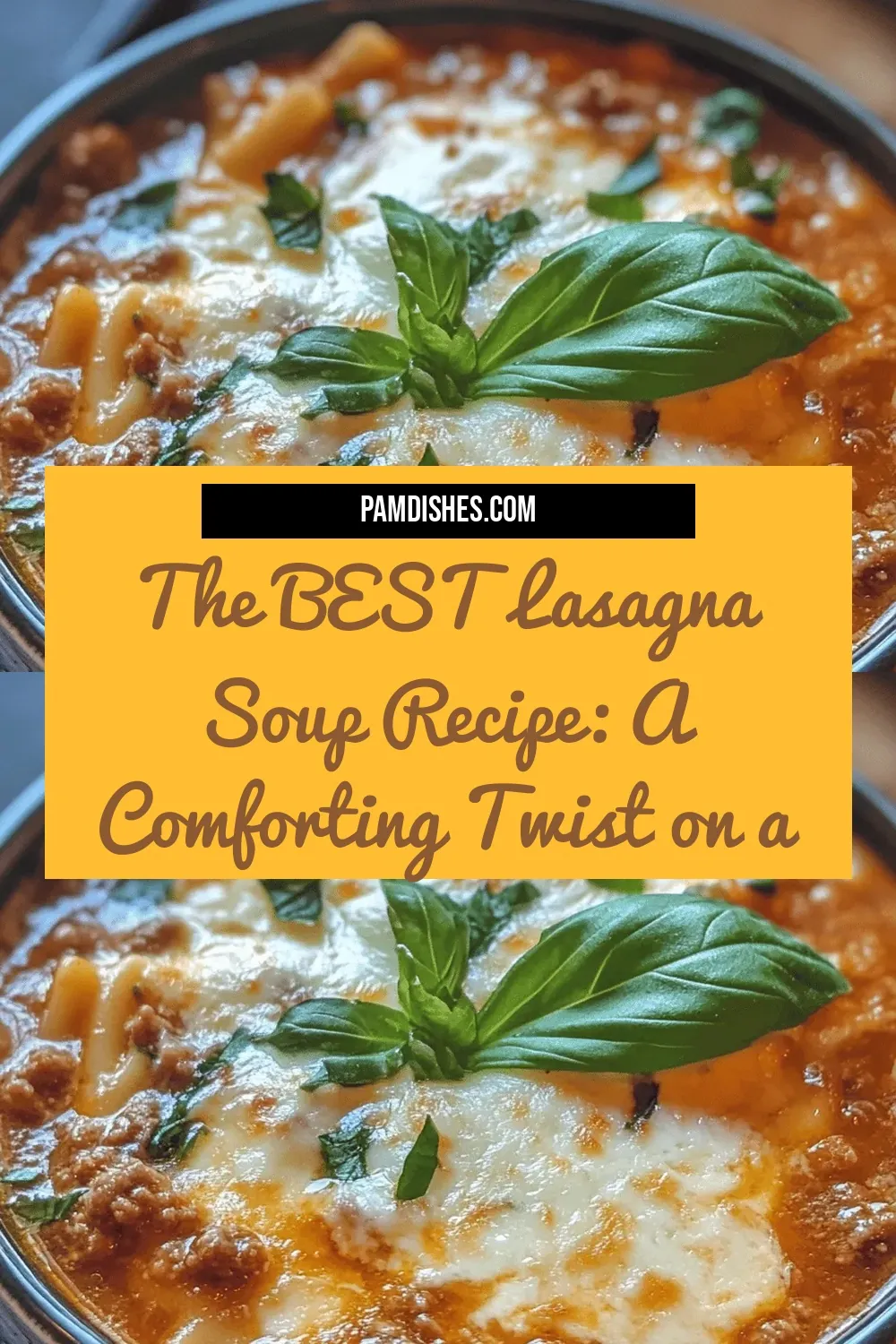 The BEST Lasagna Soup Recipe: A Comforting Twist on a Classic Dish