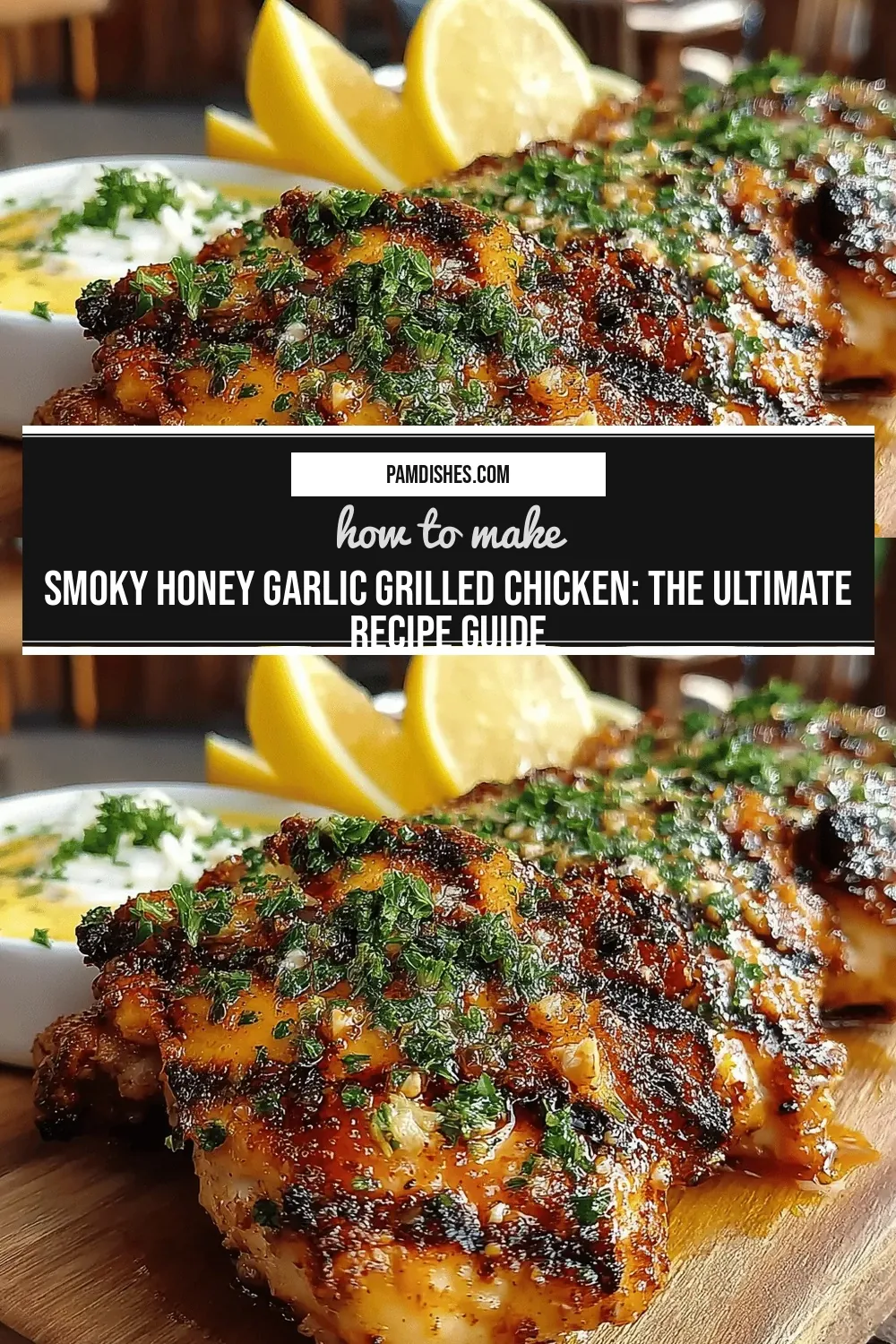 Smoky Honey Garlic Grilled Chicken: The Ultimate Recipe Guide