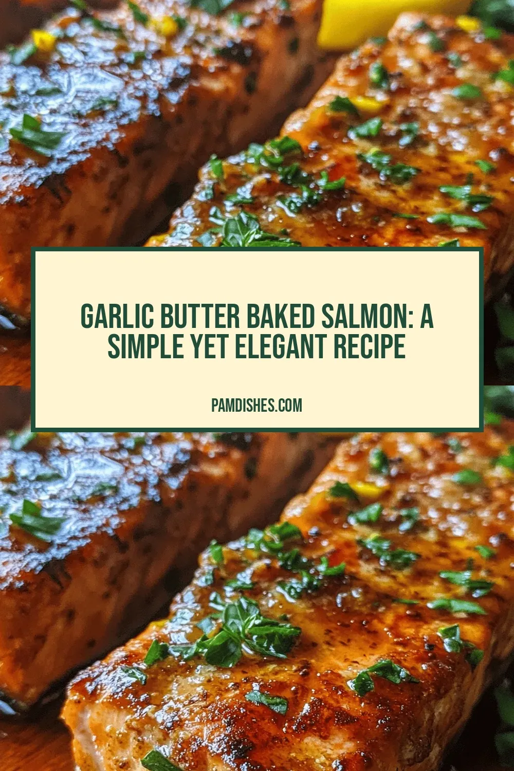 Garlic Butter Baked Salmon: A Simple Yet Elegant Recipe