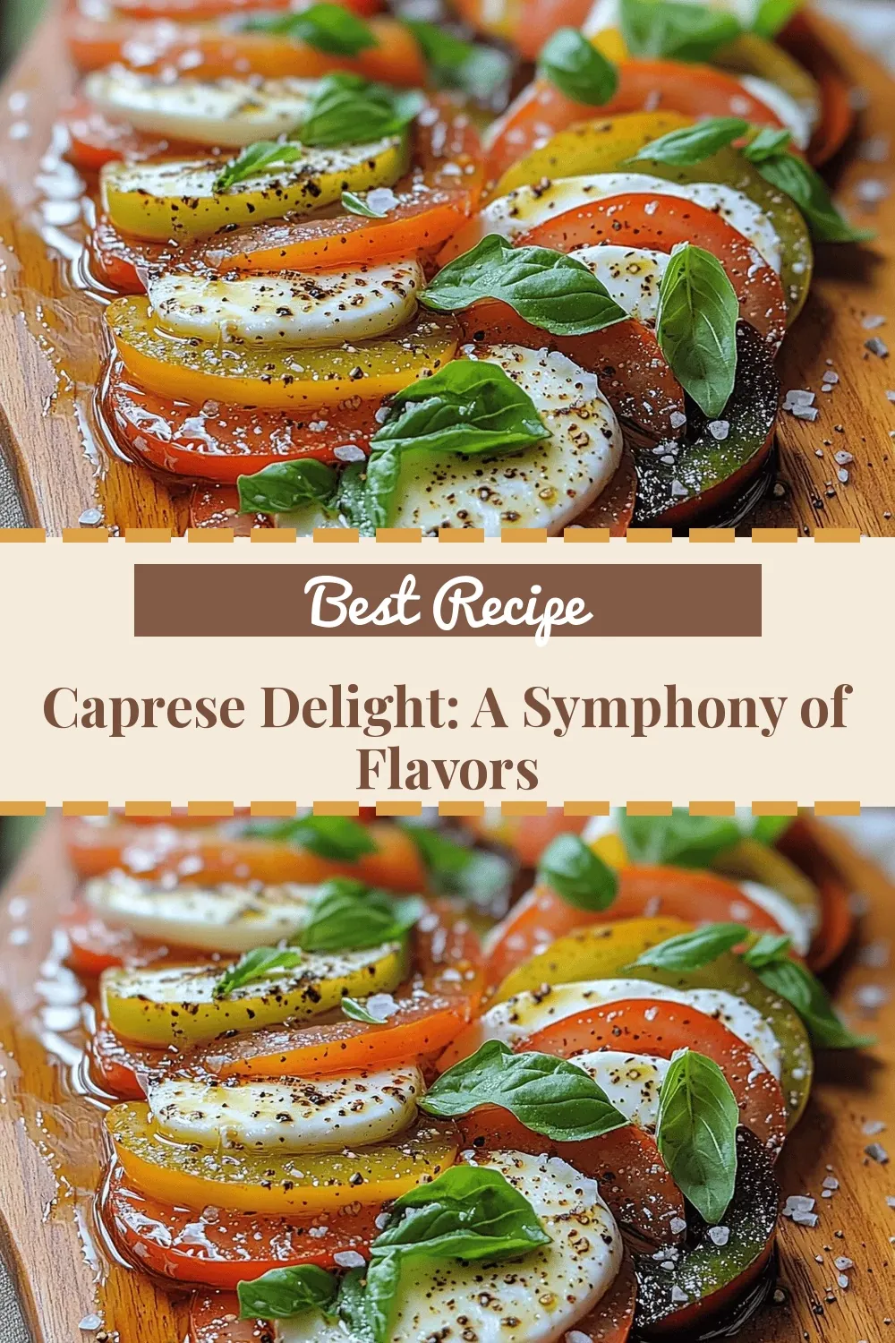 Caprese Delight: A Symphony of Flavors