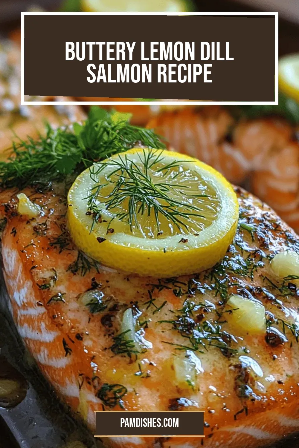 Buttery Lemon Dill Salmon Recipe