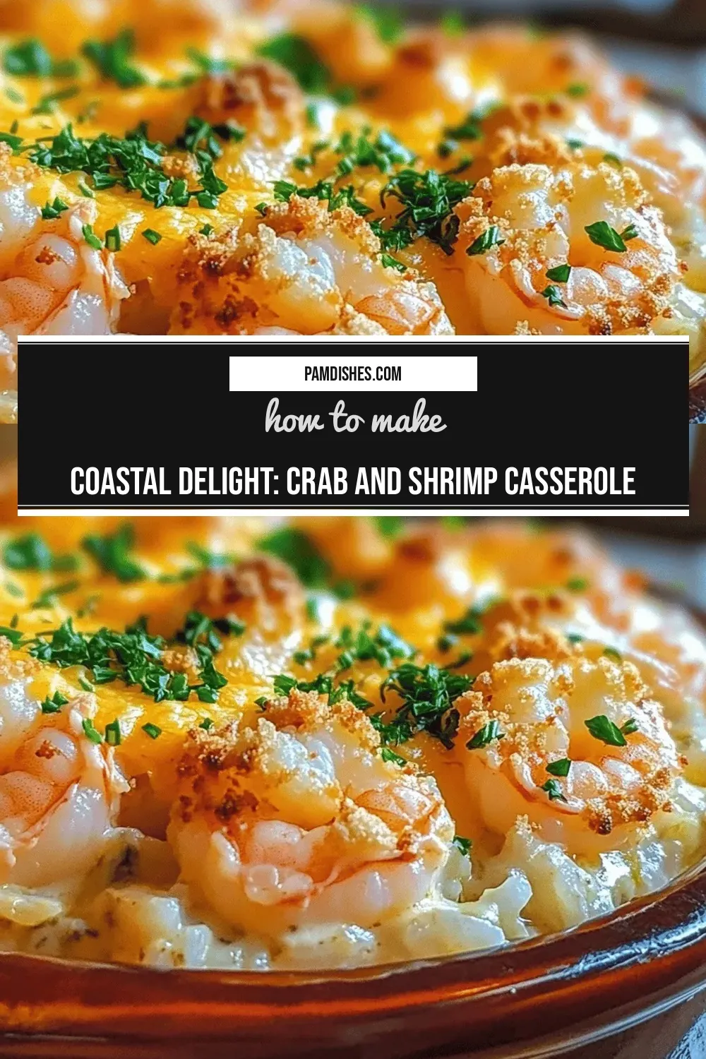 Coastal Delight: Crab and Shrimp Casserole