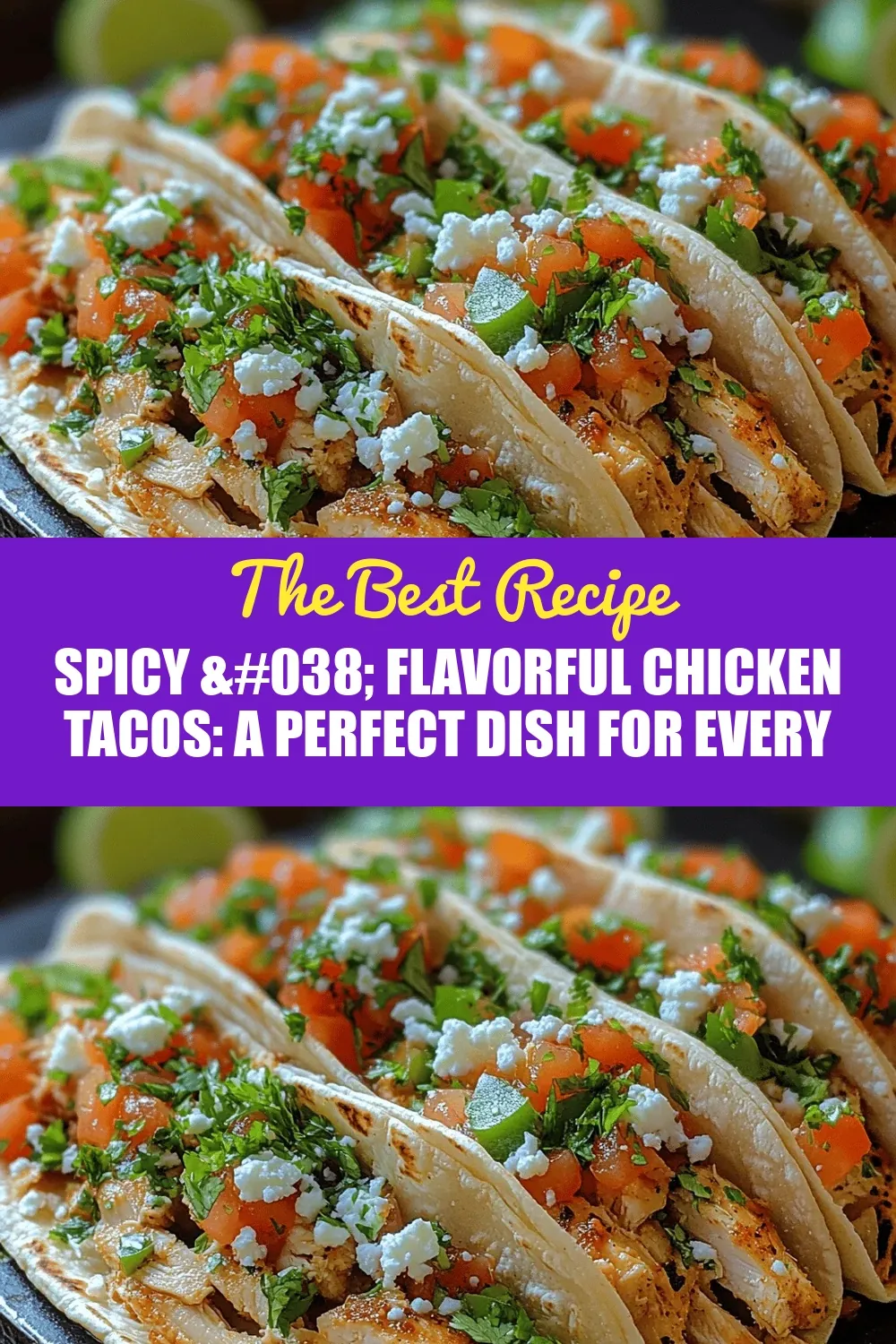 Spicy & Flavorful Chicken Tacos: A Perfect Dish for Every Occasion