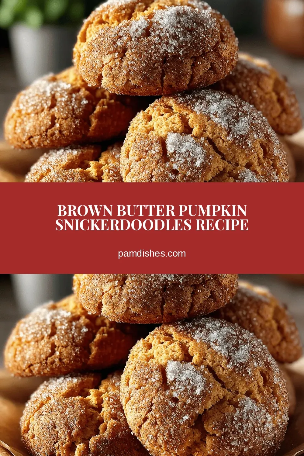 Brown Butter Pumpkin Snickerdoodles Recipe