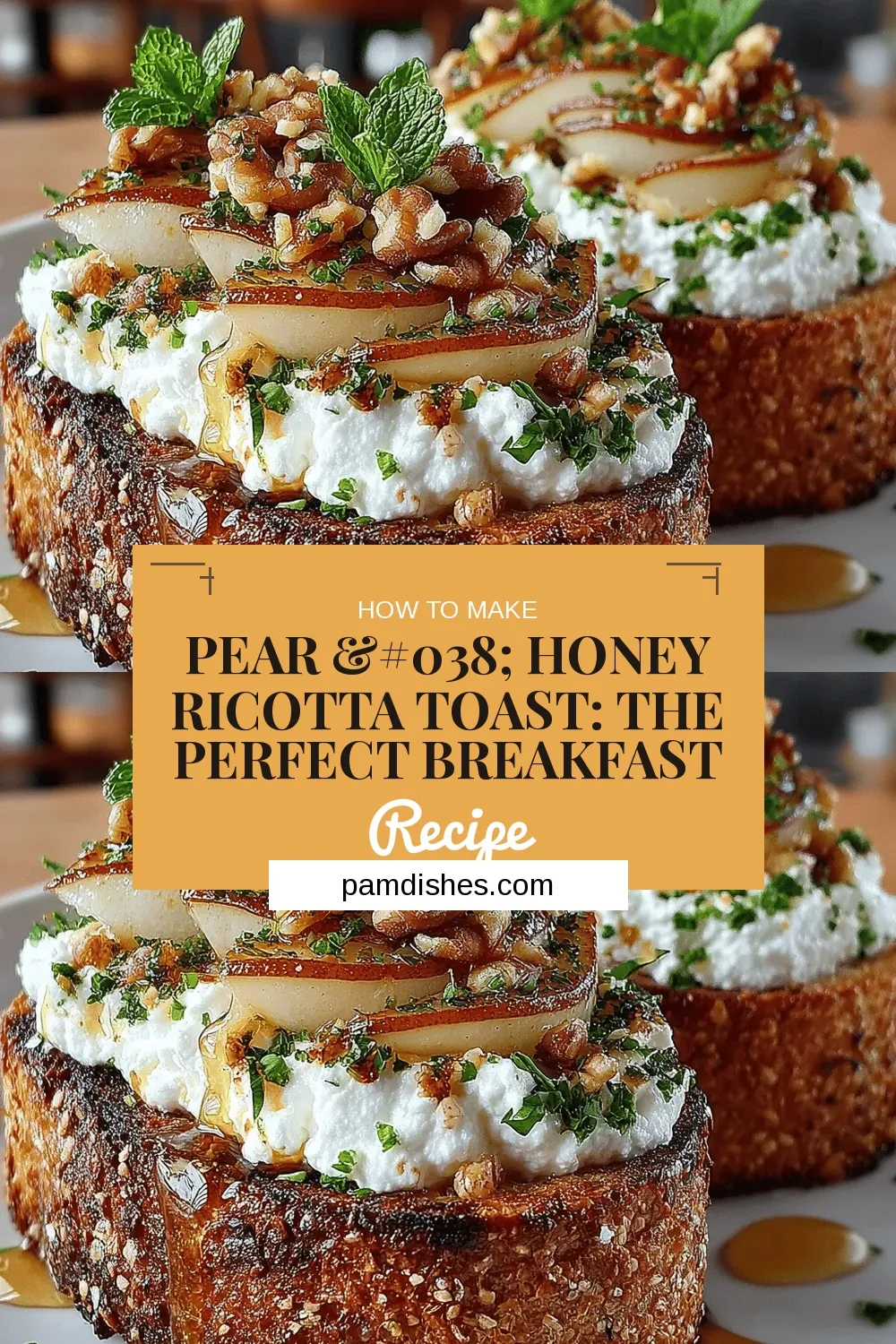 Pear & Honey Ricotta Toast: The Perfect Breakfast Delight