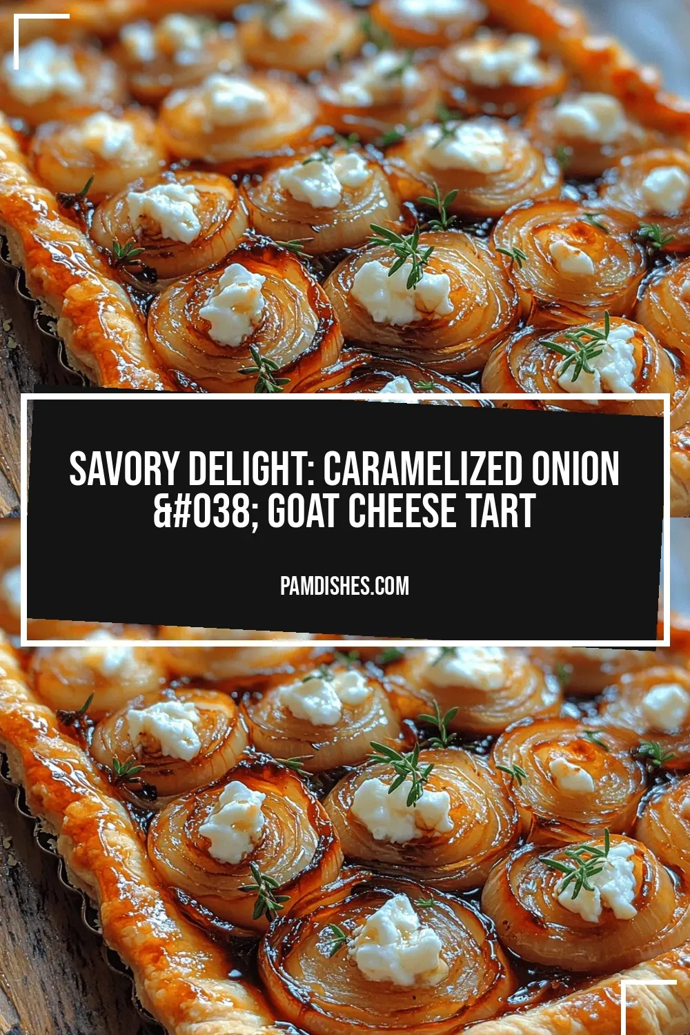Savory Delight: Caramelized Onion & Goat Cheese Tart