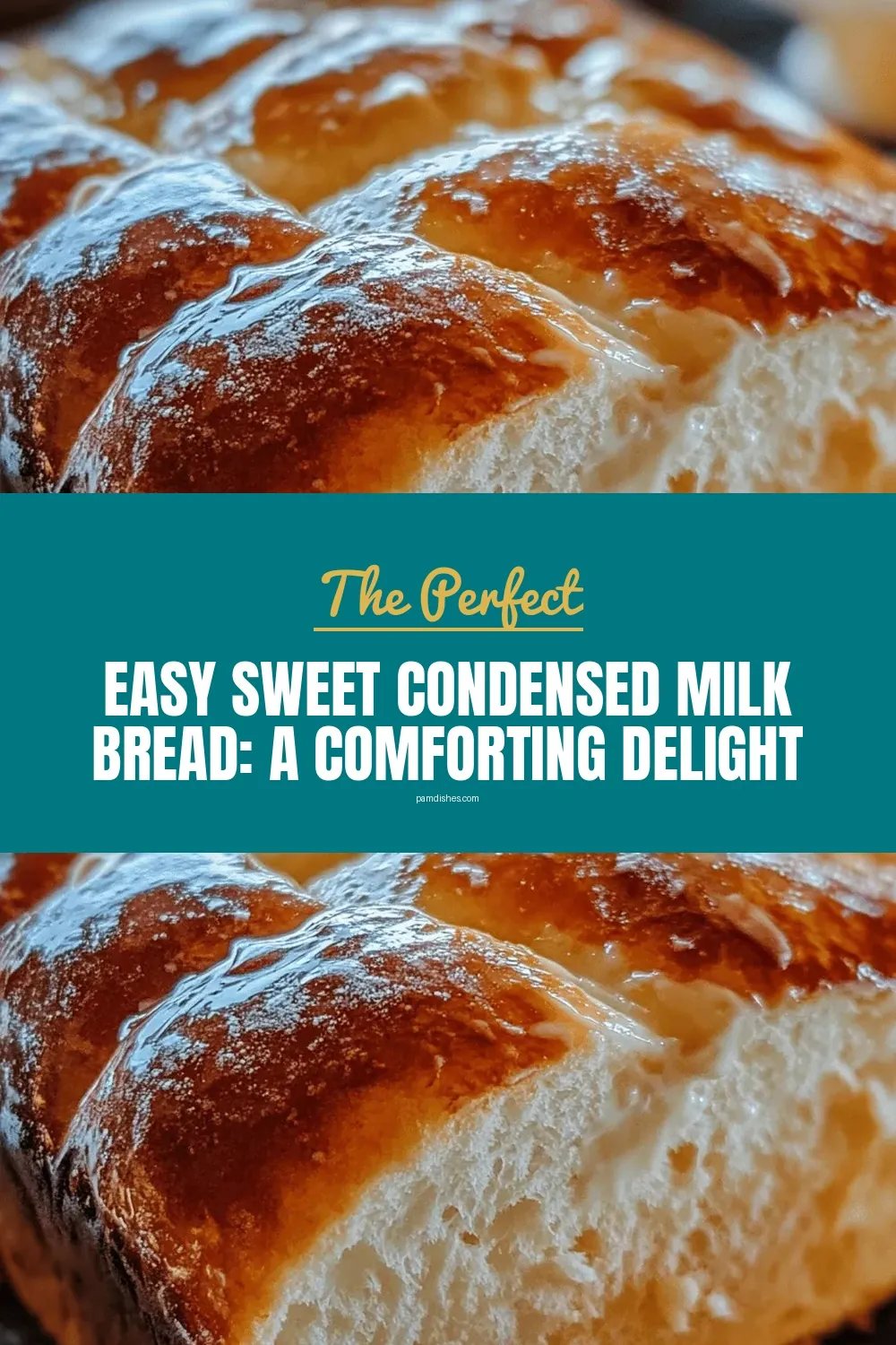 Easy Sweet Condensed Milk Bread: A Comforting Delight