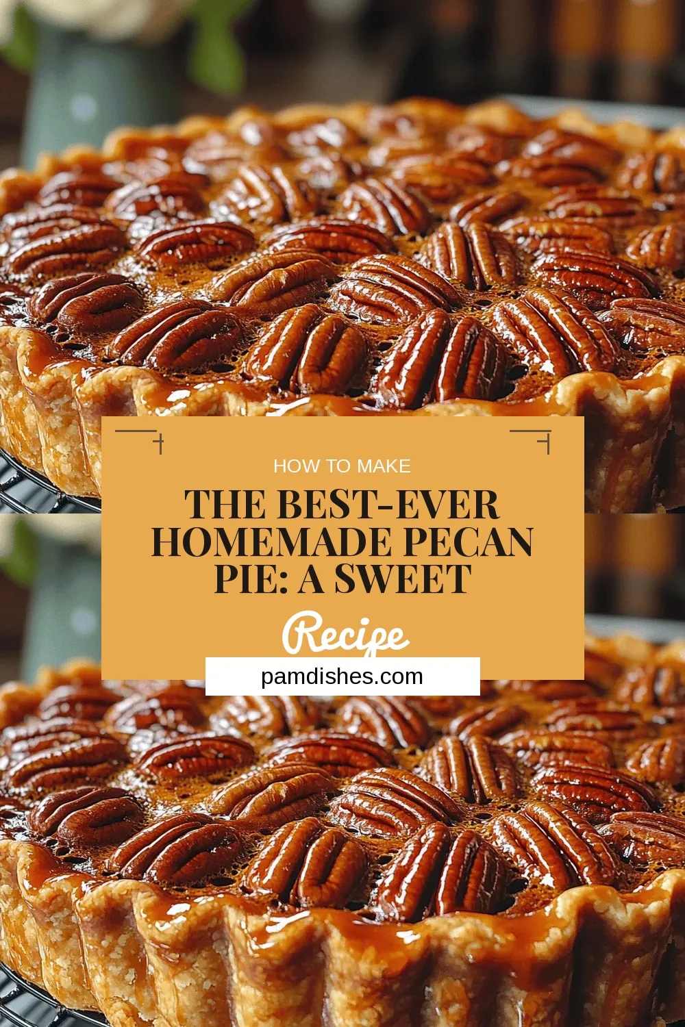 The Best-Ever Homemade Pecan Pie: A Sweet Southern Delight