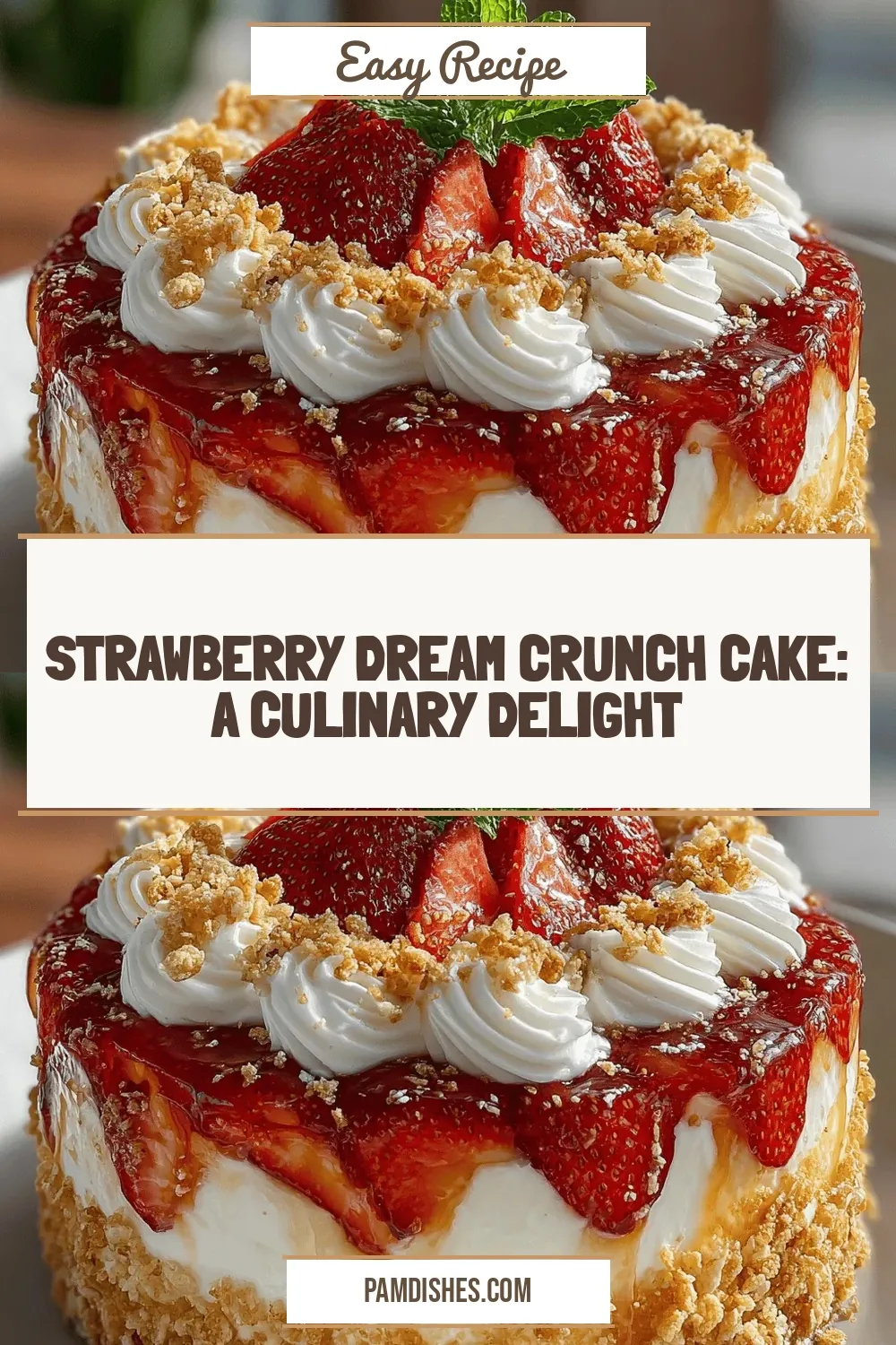 Strawberry Dream Crunch Cake: A Culinary Delight