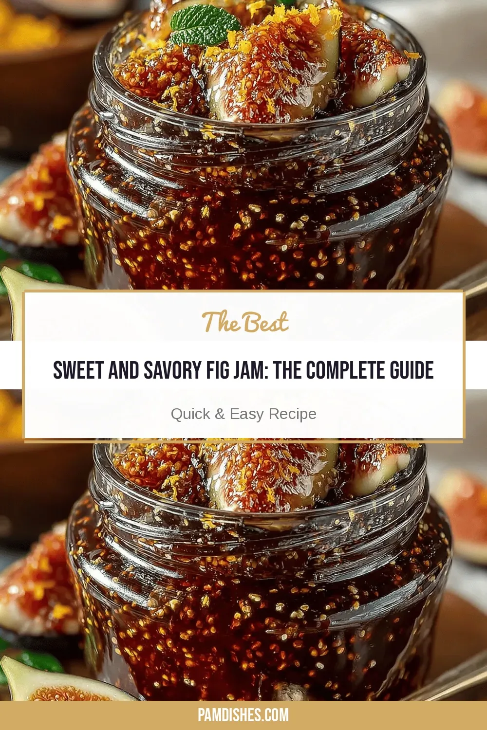 Sweet and Savory Fig Jam: The Complete Guide