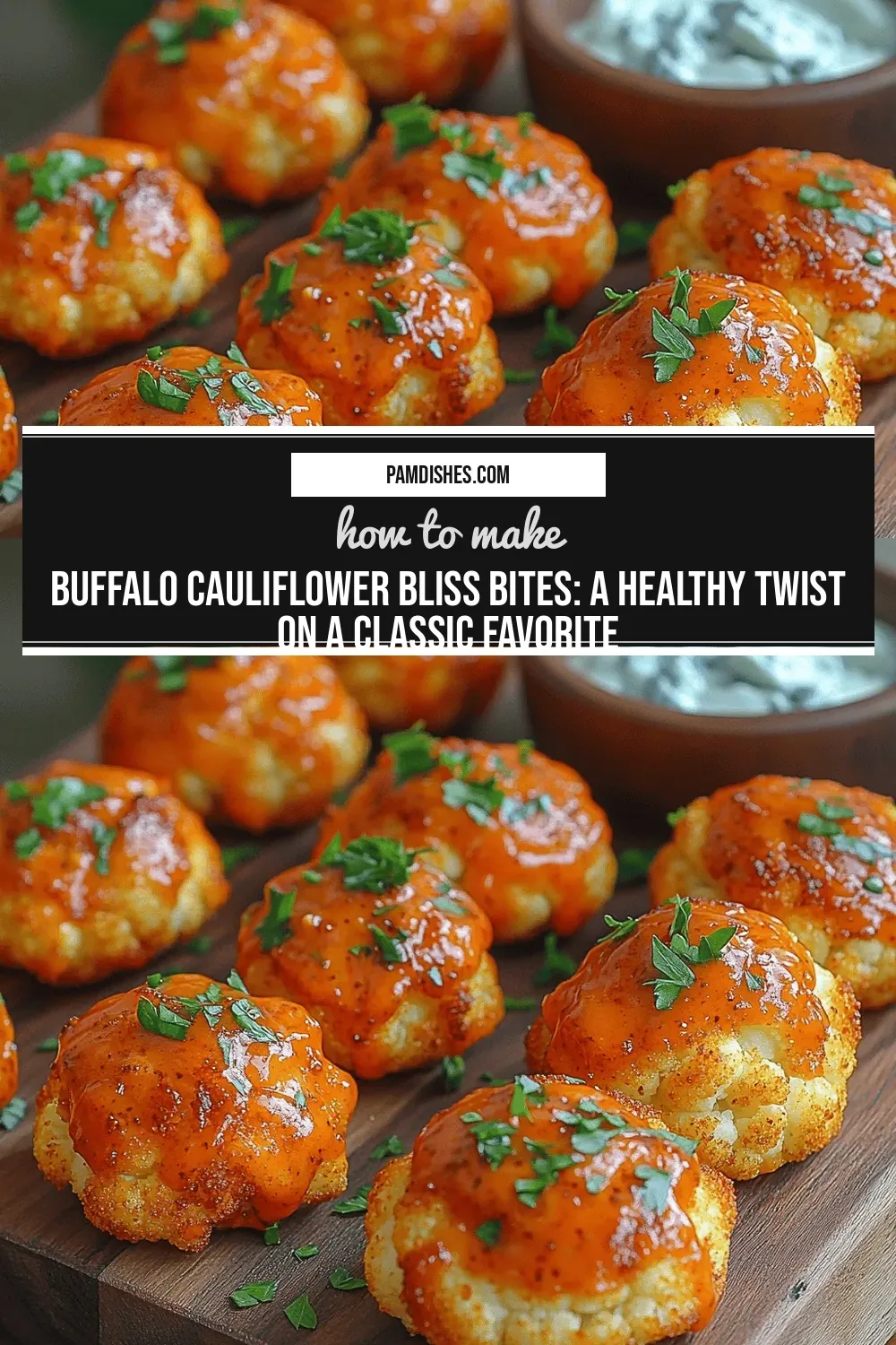 Buffalo Cauliflower Bliss Bites: A Healthy Twist on a Classic Favorite