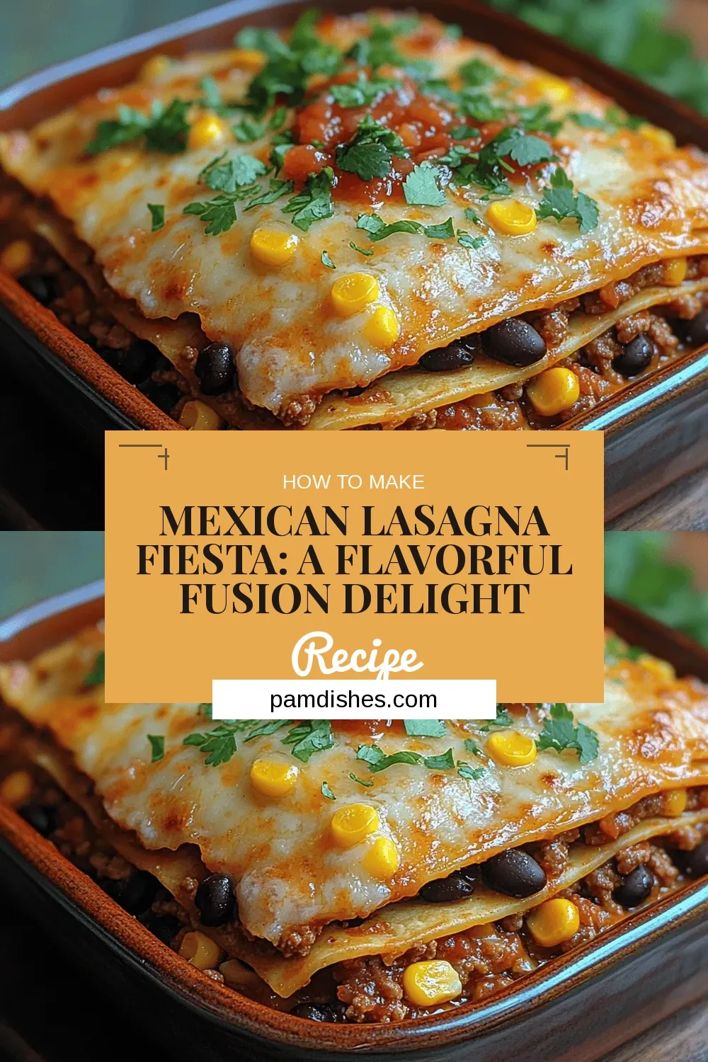 Mexican Lasagna Fiesta: A Flavorful Fusion Delight