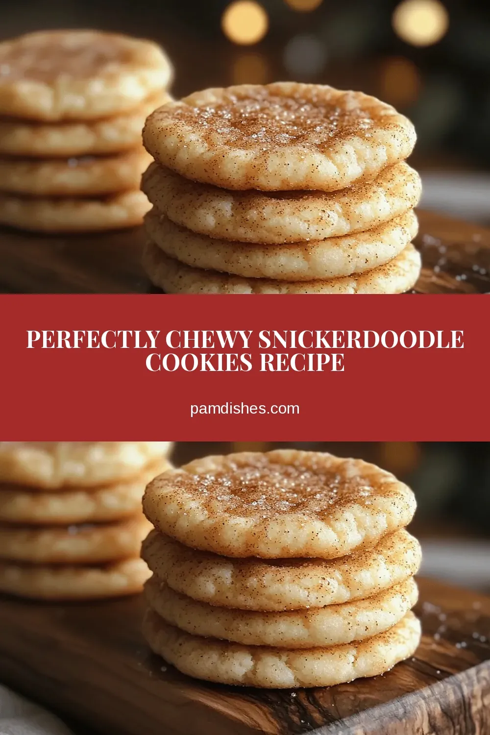 Perfectly Chewy Snickerdoodle Cookies Recipe