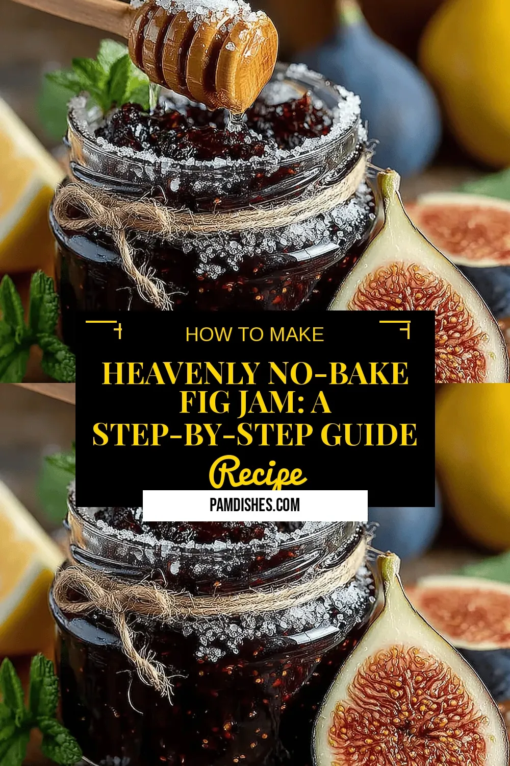 Heavenly No-Bake Fig Jam: A Step-by-Step Guide