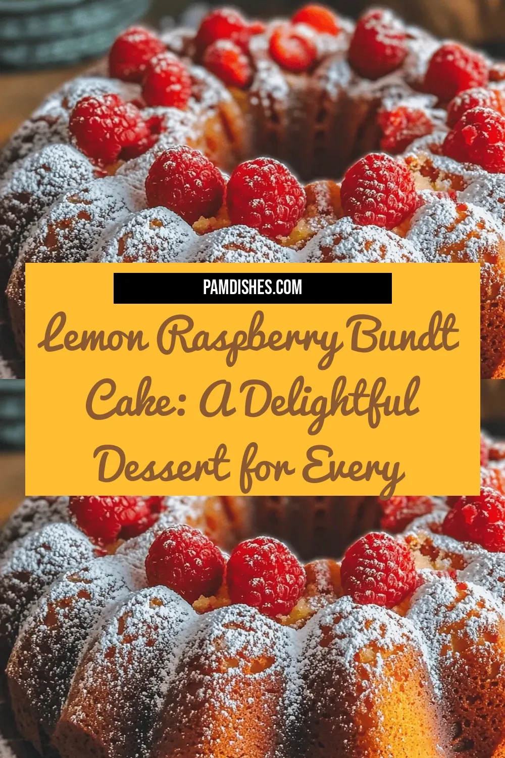 Lemon Raspberry Bundt Cake: A Delightful Dessert for Every Occasion
