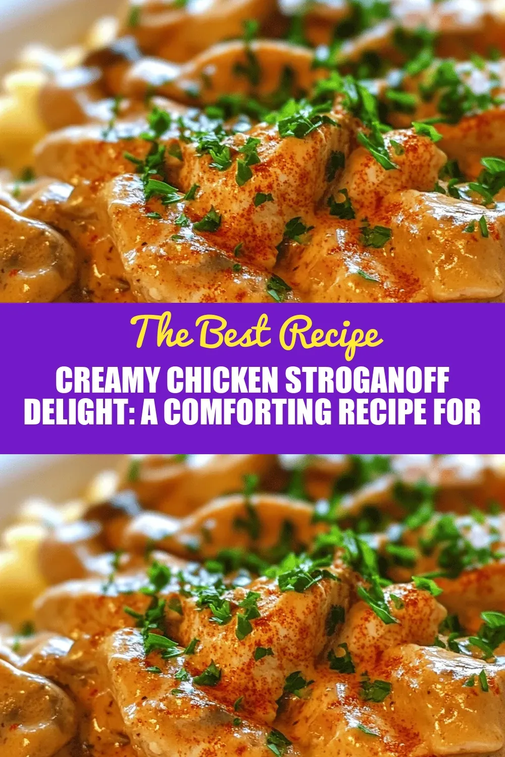 Creamy Chicken Stroganoff Delight: A Comforting Recipe for Every Occasion