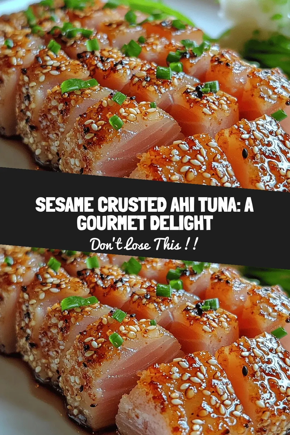 Sesame Crusted Ahi Tuna: A Gourmet Delight