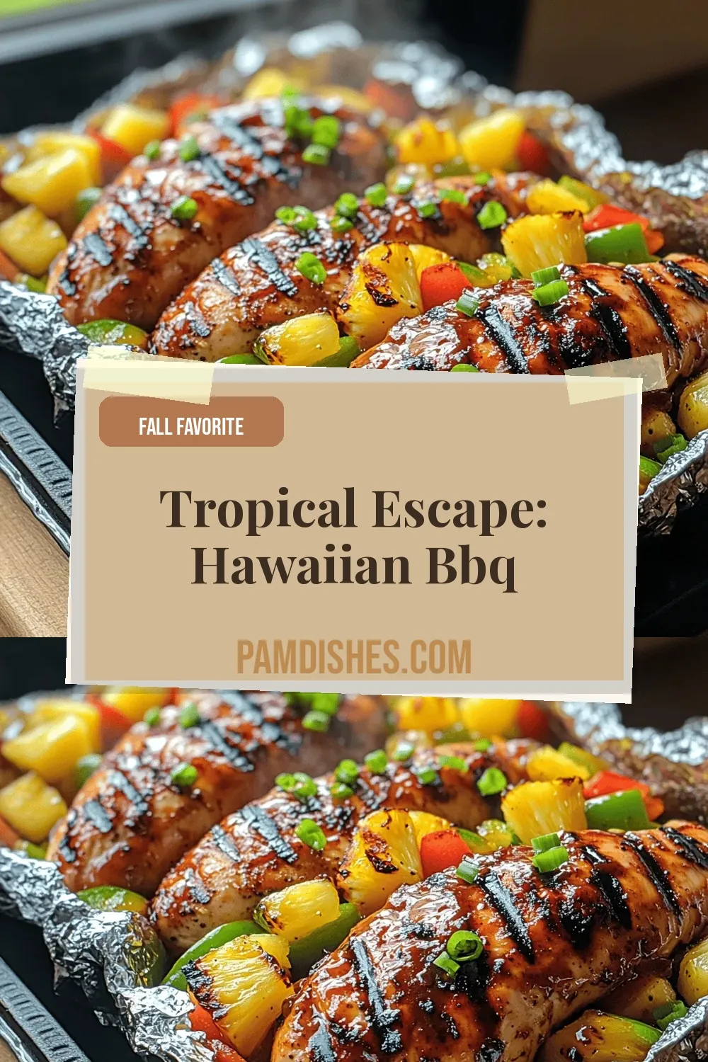 Tropical Escape: Hawaiian BBQ Chicken and Pineapple Foil Packets
