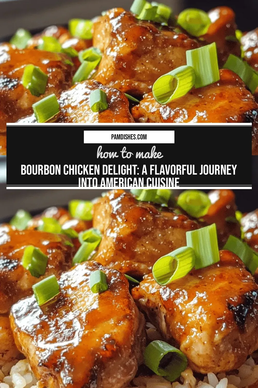 Bourbon Chicken Delight: A Flavorful Journey into American Cuisine