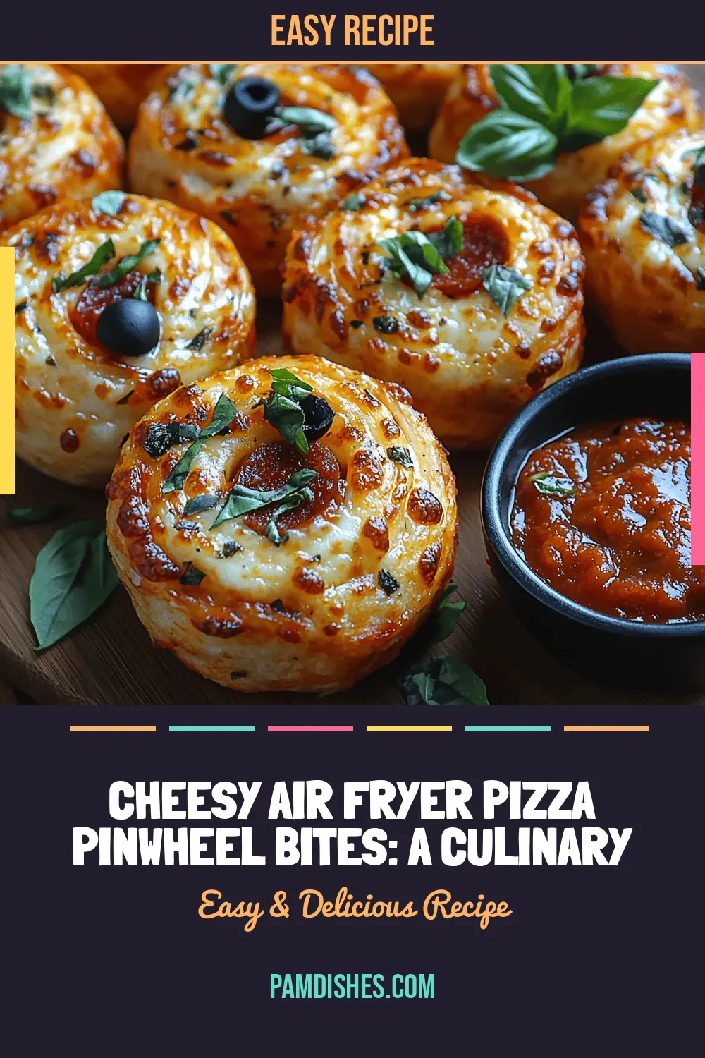 Cheesy Air Fryer Pizza Pinwheel Bites: A Culinary Delight