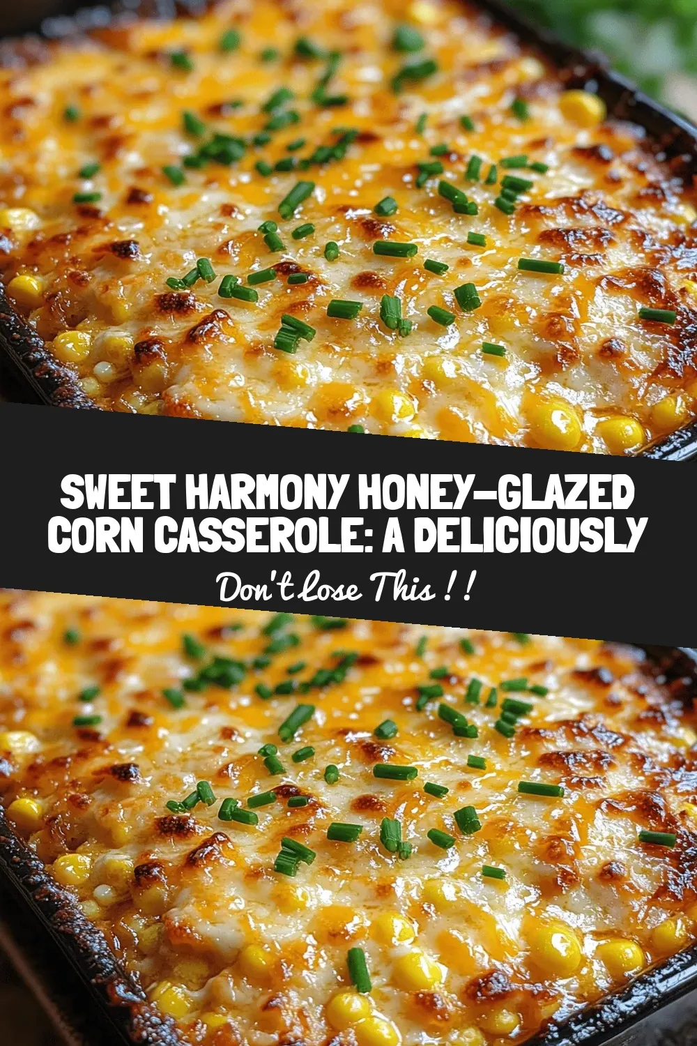 Sweet Harmony Honey-Glazed Corn Casserole: A Deliciously Unique Recipe
