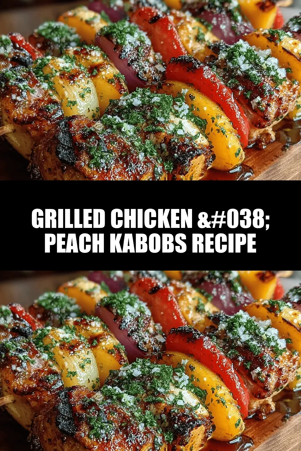 Grilled Chicken & Peach Kabobs Recipe