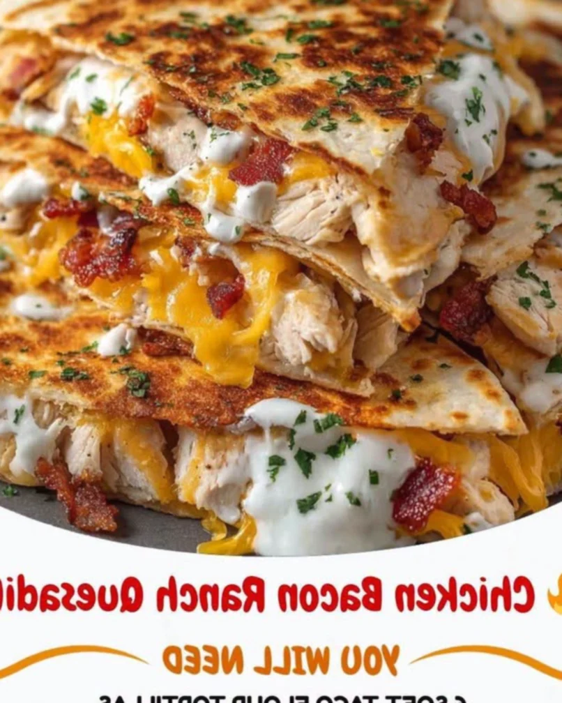 Chicken Bacon Ranch Quesadilla